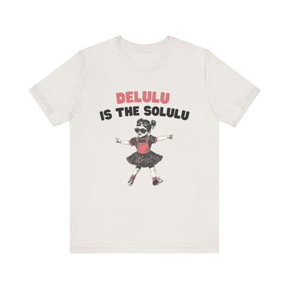 Delulu is the solulu Shirt, Anxiety Shirt, Meme Shirt, Delulu era Shirt - PopCultureByDesign36