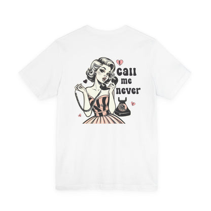 Call Me Never Back Shirt, Retro Valentine's Day Shirt, Anti Valentine Shirt - PopCultureByDesign36