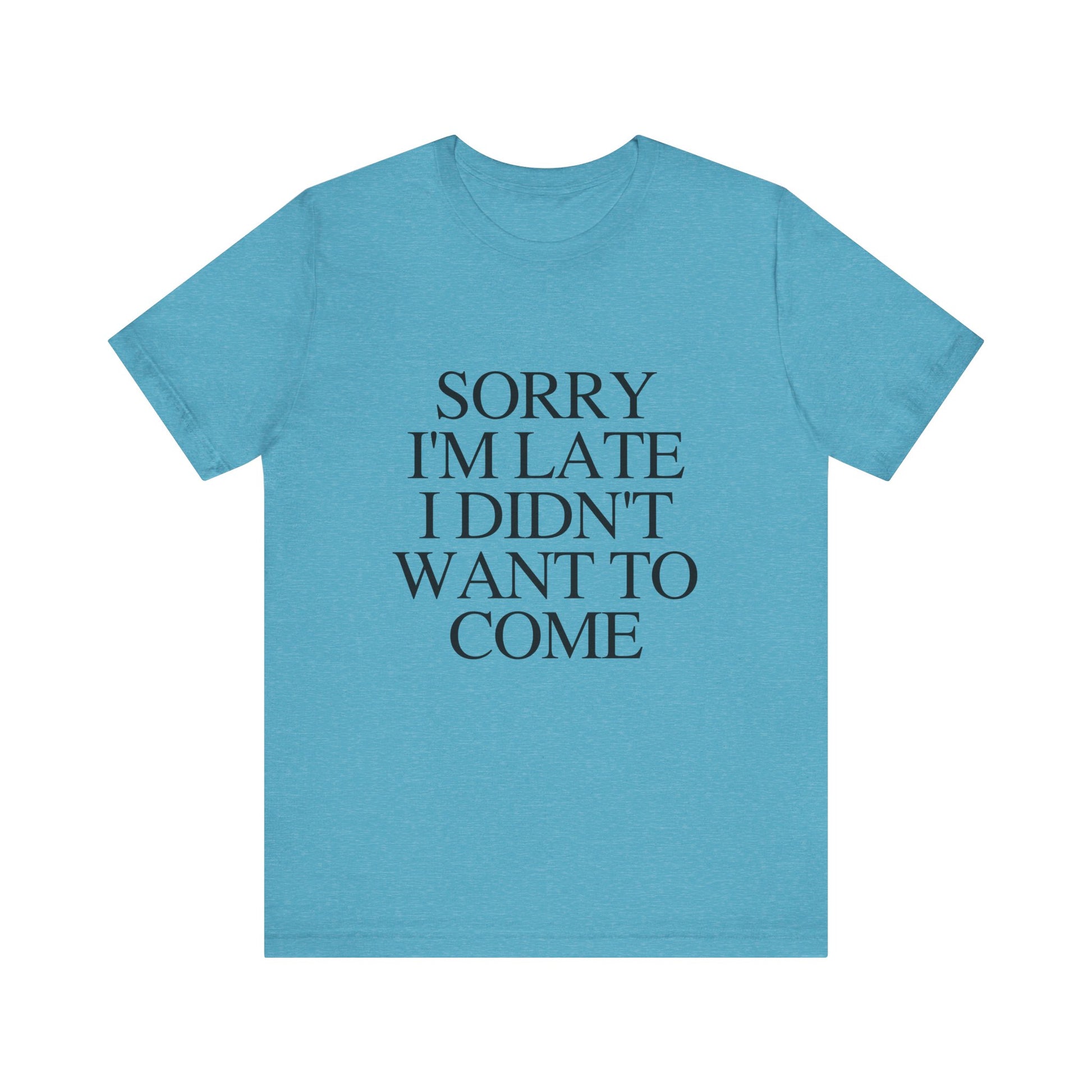 Sorry Im late I didnt want to come Shirt, Funny Introvert Shirt, Social Anxiety Shirt - PopCultureByDesign36