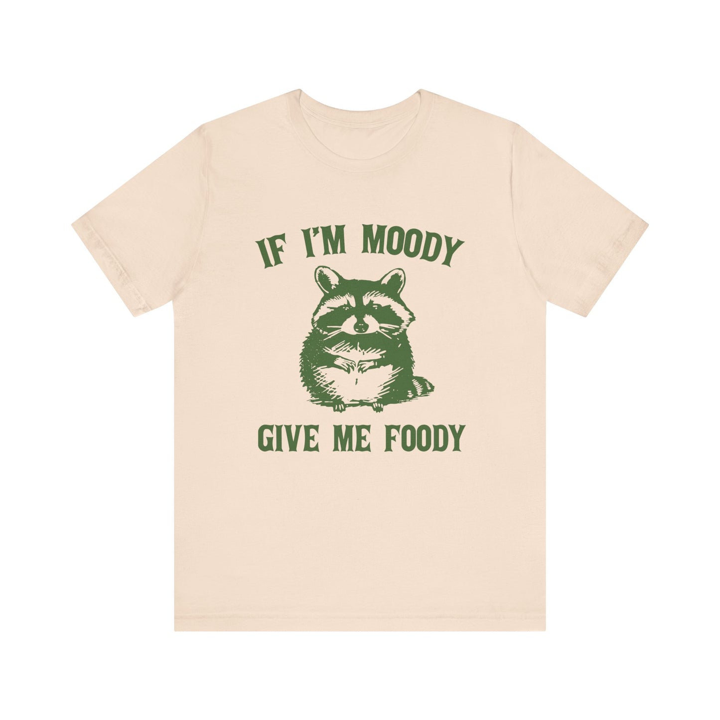 If I'm moody give me foody Retro T-Shirt, Meme Shirt, Funny Raccoon T-shirt - PopCultureByDesign36