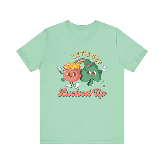 Let's Get Lucked Up Shirt, St Patrick's Day Tee, Irish Shamrock Tee - PopCultureByDesign36