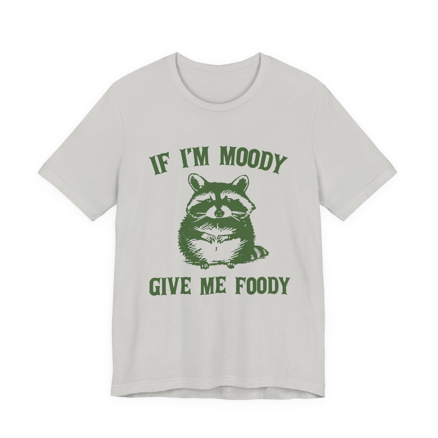 If I'm moody give me foody Retro T-Shirt, Meme Shirt, Funny Raccoon T-shirt - PopCultureByDesign36