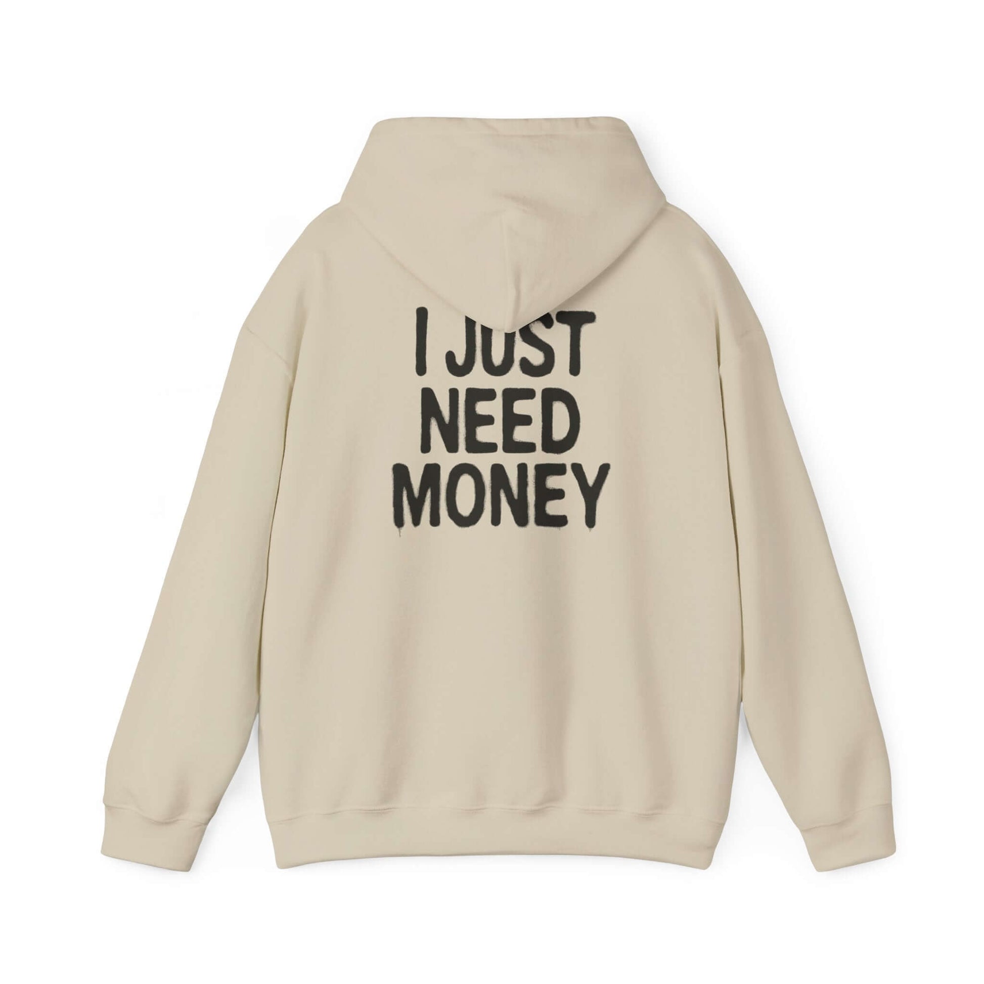 I Just Need Money Hoodie, Financial Freedom Sweatshirt, Money Lover Gift - PopCultureByDesign36