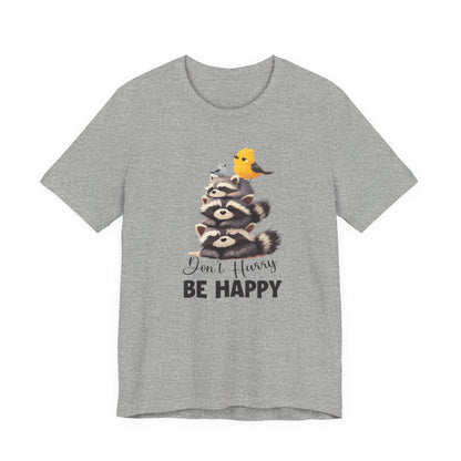 Don't hurry be happy, cute raccoon shirt feral raccoon shirt, raccoon lover shirt - PopCultureByDesign36