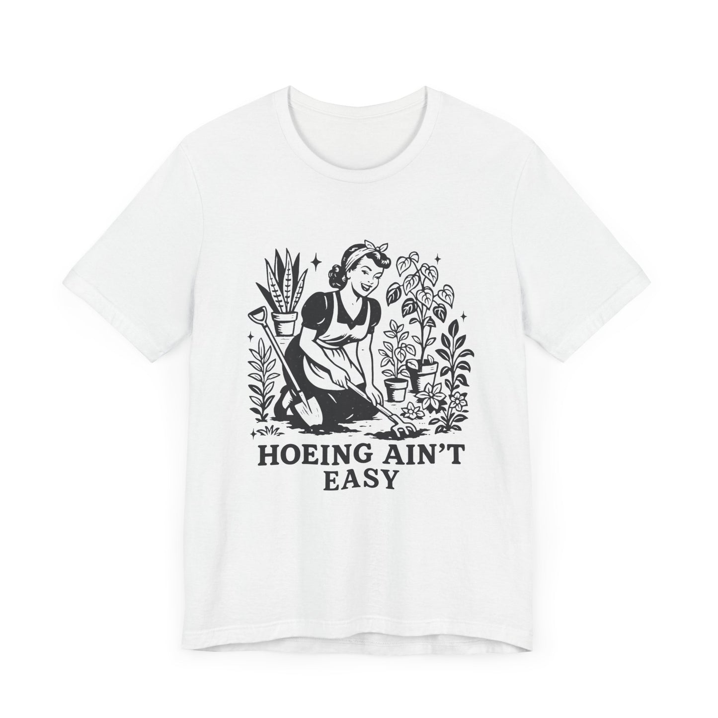 Hoeing Aint Easy Shirt, Funny Gardening Shirt, Dirty Shirts, Hoe Garden - PopCultureByDesign36
