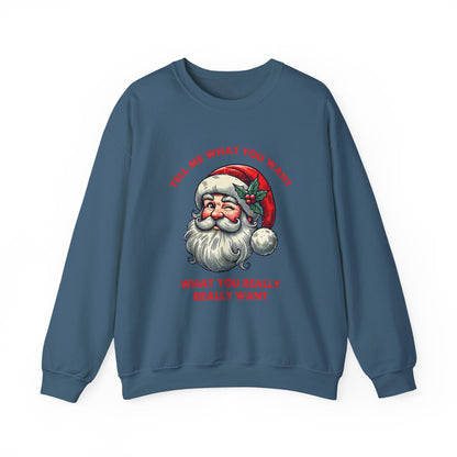 Tell Me What You Want Sweatshirt, Funny Christmas Shirt, Funny Santa Shirt - PopCultureByDesign36