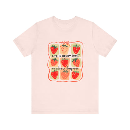 Life is Sweet TShirt, Strawberry Positive Vibe Tee, Kindness Berry Shirt - PopCultureByDesign36