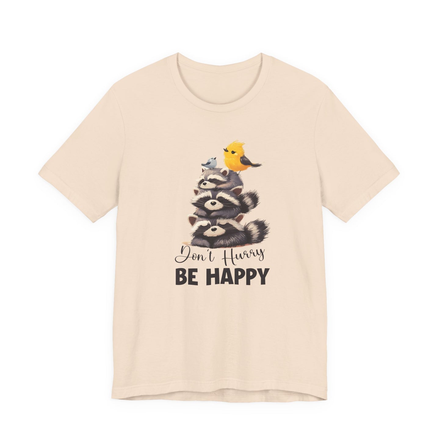 Don't hurry be happy, cute raccoon shirt feral raccoon shirt, raccoon lover shirt - PopCultureByDesign36