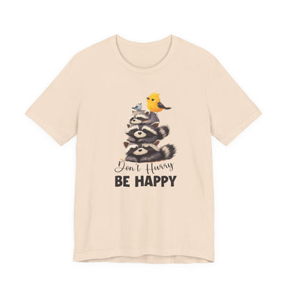 Don't hurry be happy, cute raccoon shirt feral raccoon shirt, raccoon lover shirt - PopCultureByDesign36