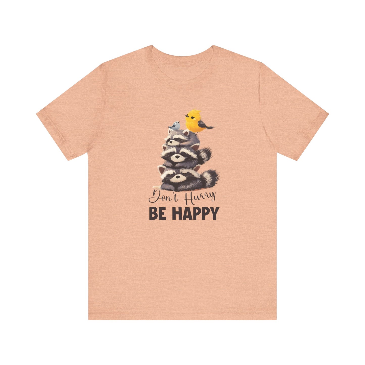 Don't hurry be happy, cute raccoon shirt feral raccoon shirt, raccoon lover shirt - PopCultureByDesign36