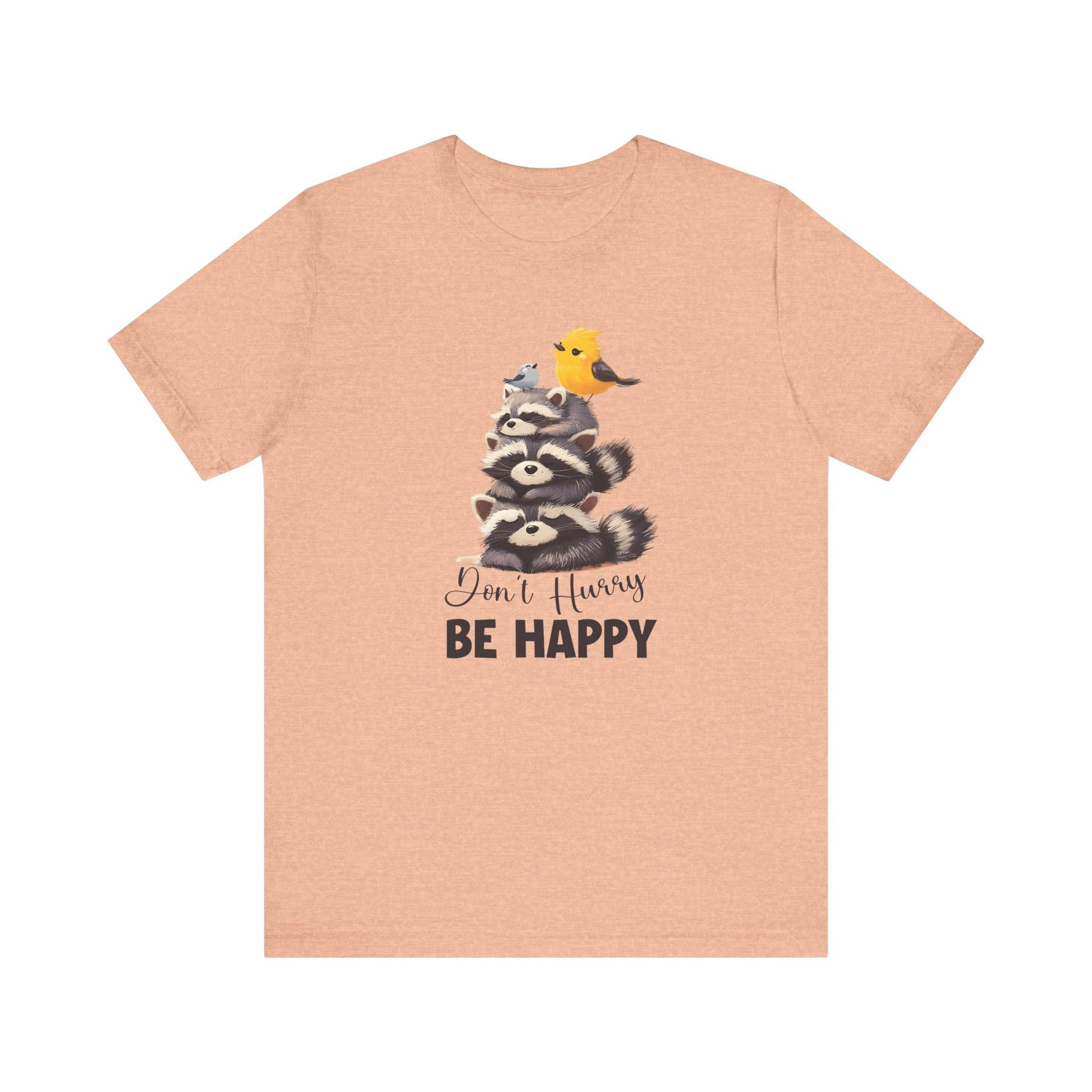 Don't hurry be happy, cute raccoon shirt feral raccoon shirt, raccoon lover shirt - PopCultureByDesign36