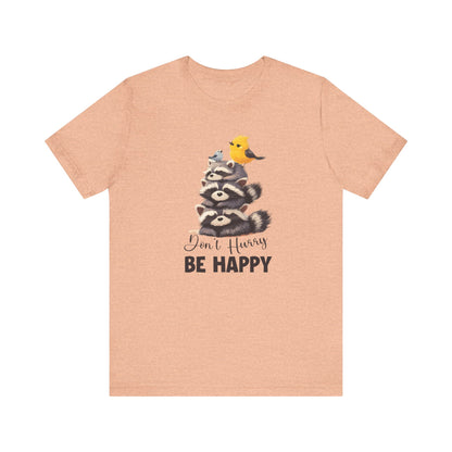 Don't hurry be happy, cute raccoon shirt feral raccoon shirt, raccoon lover shirt - PopCultureByDesign36