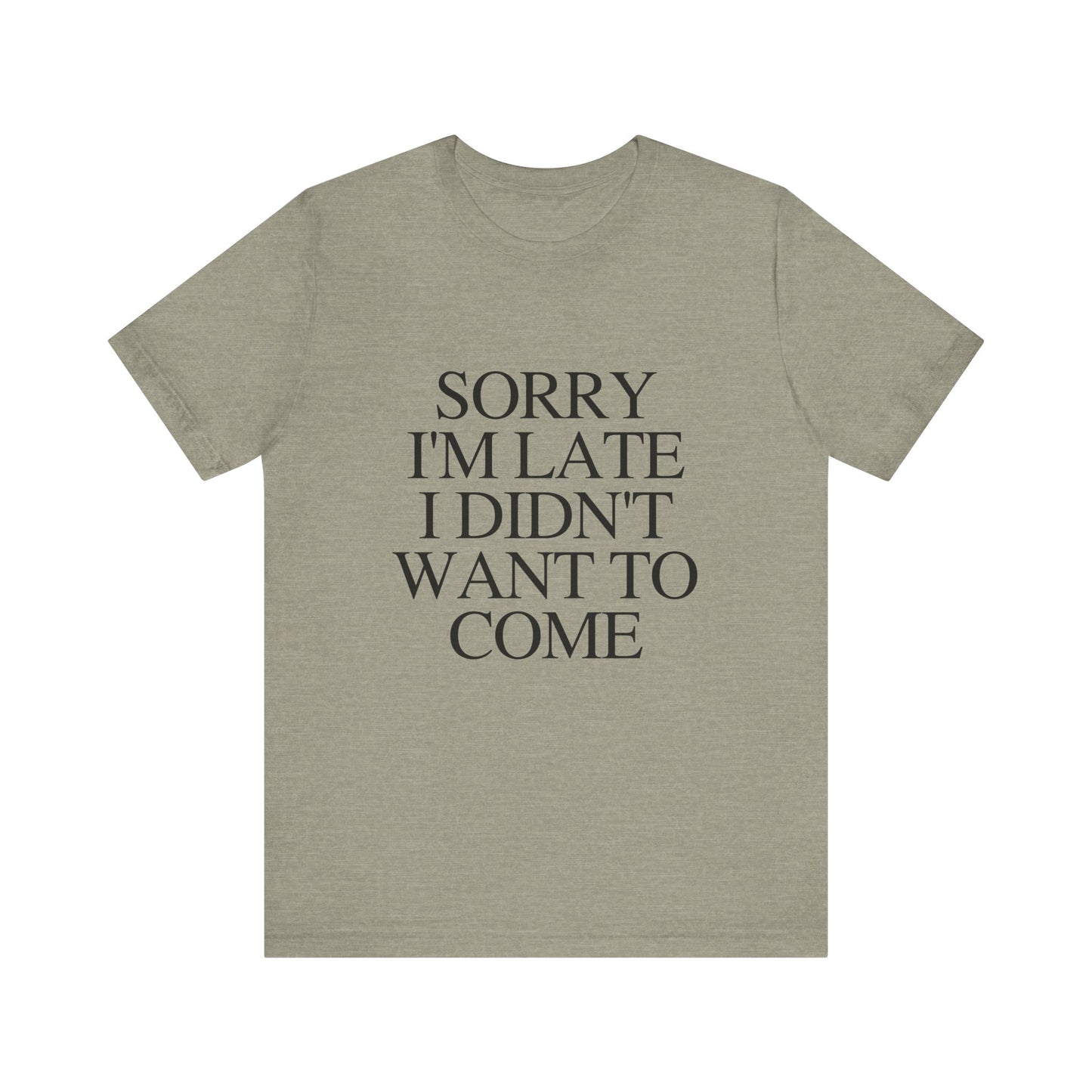 Sorry Im late I didnt want to come Shirt, Funny Introvert Shirt, Social Anxiety Shirt - PopCultureByDesign36