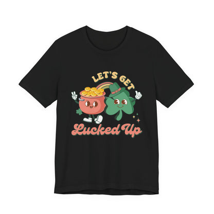 Let's Get Lucked Up Shirt, St Patrick's Day Tee, Irish Shamrock Tee - PopCultureByDesign36