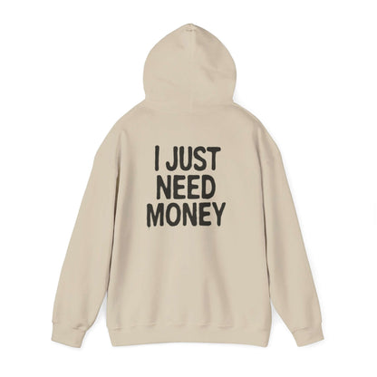 I Just Need Money Hoodie, Financial Freedom Sweatshirt, Money Lover Gift - PopCultureByDesign36