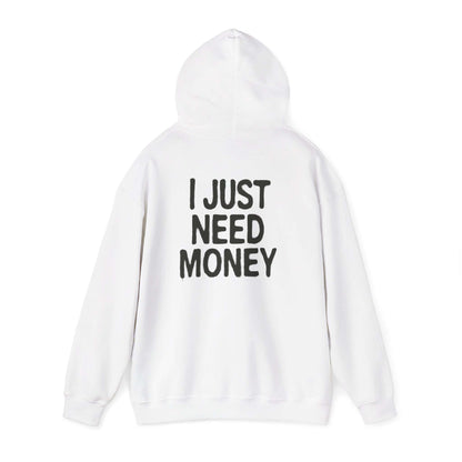 I Just Need Money Hoodie, Financial Freedom Sweatshirt, Money Lover Gift - PopCultureByDesign36