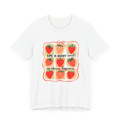 Life is Sweet TShirt, Strawberry Positive Vibe Tee, Kindness Berry Shirt - PopCultureByDesign36