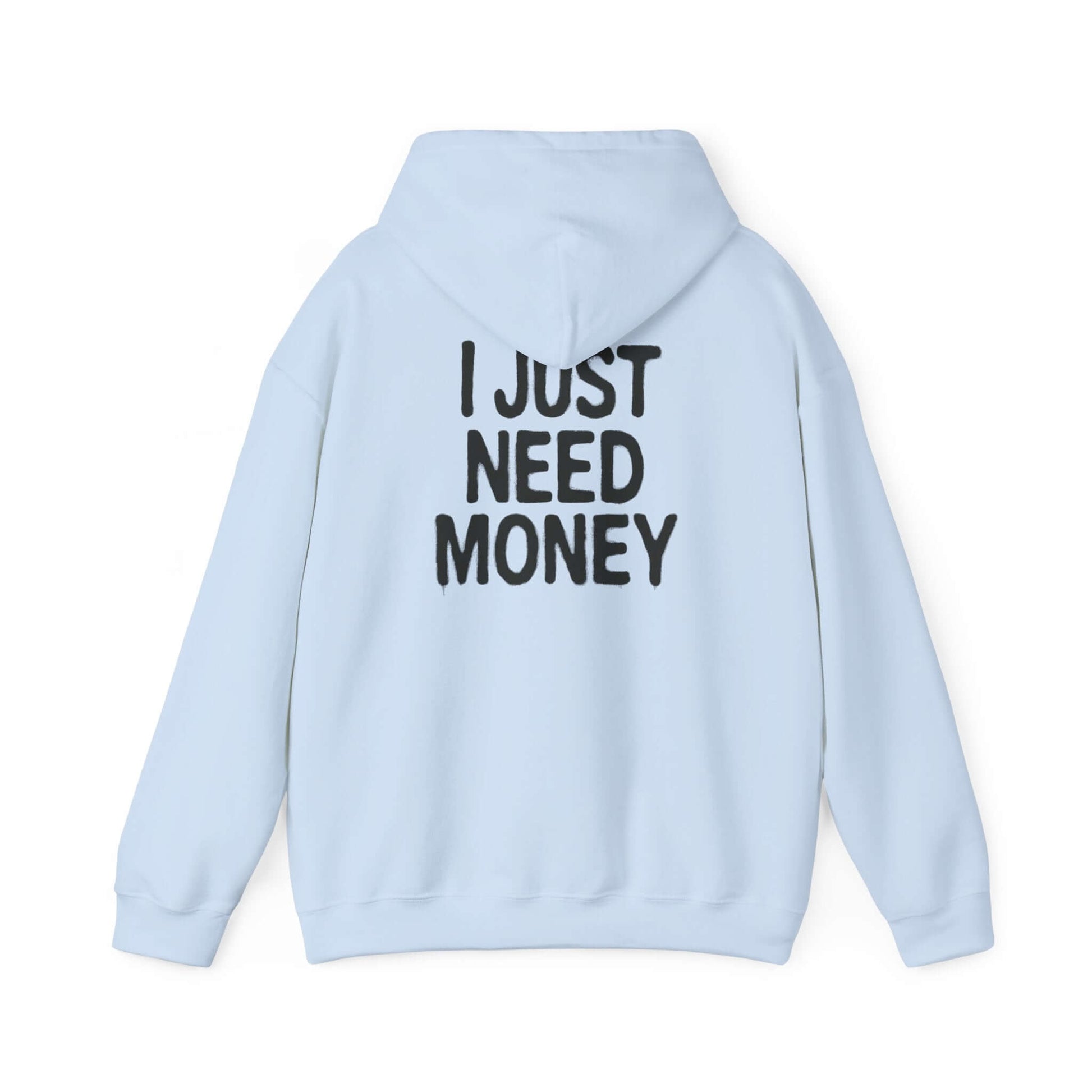 I Just Need Money Hoodie, Financial Freedom Sweatshirt, Money Lover Gift - PopCultureByDesign36