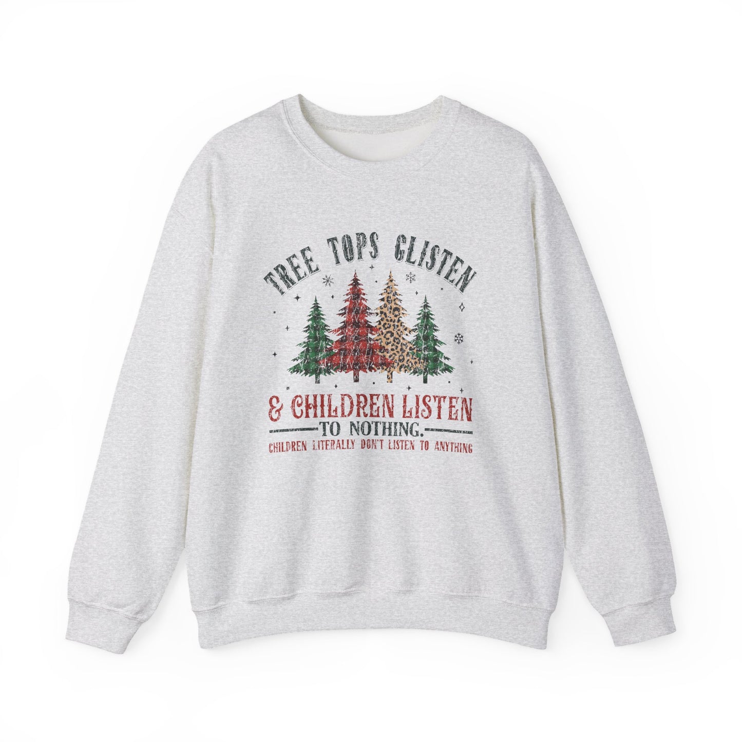 Tree Tops Glisten Children Listen To Nothing, Christmas Sweatshirt - PopCultureByDesign36