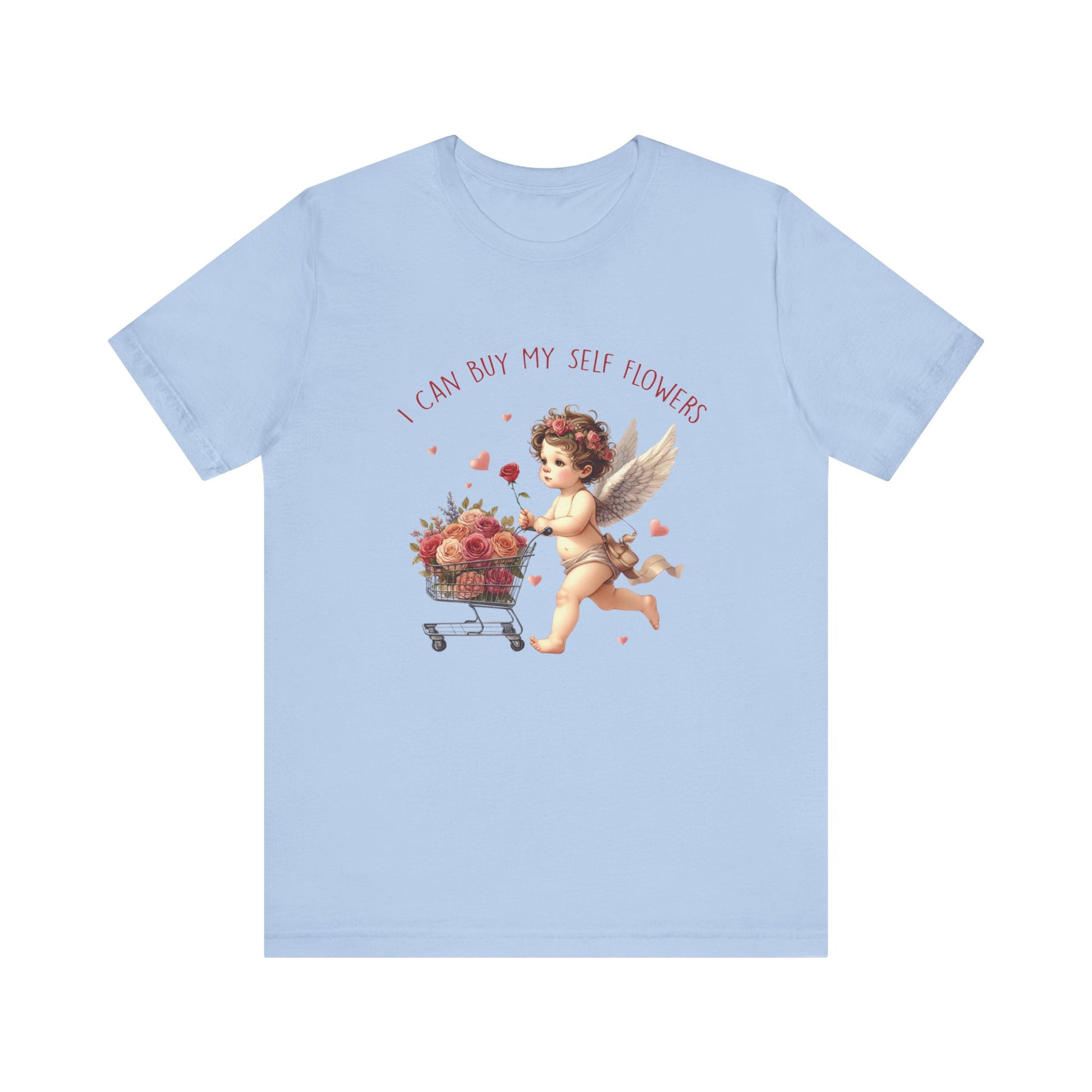 I Can Buy Myself Flowers, Cupid Valentine's Day, Love Yourself Shirt - PopCultureByDesign36