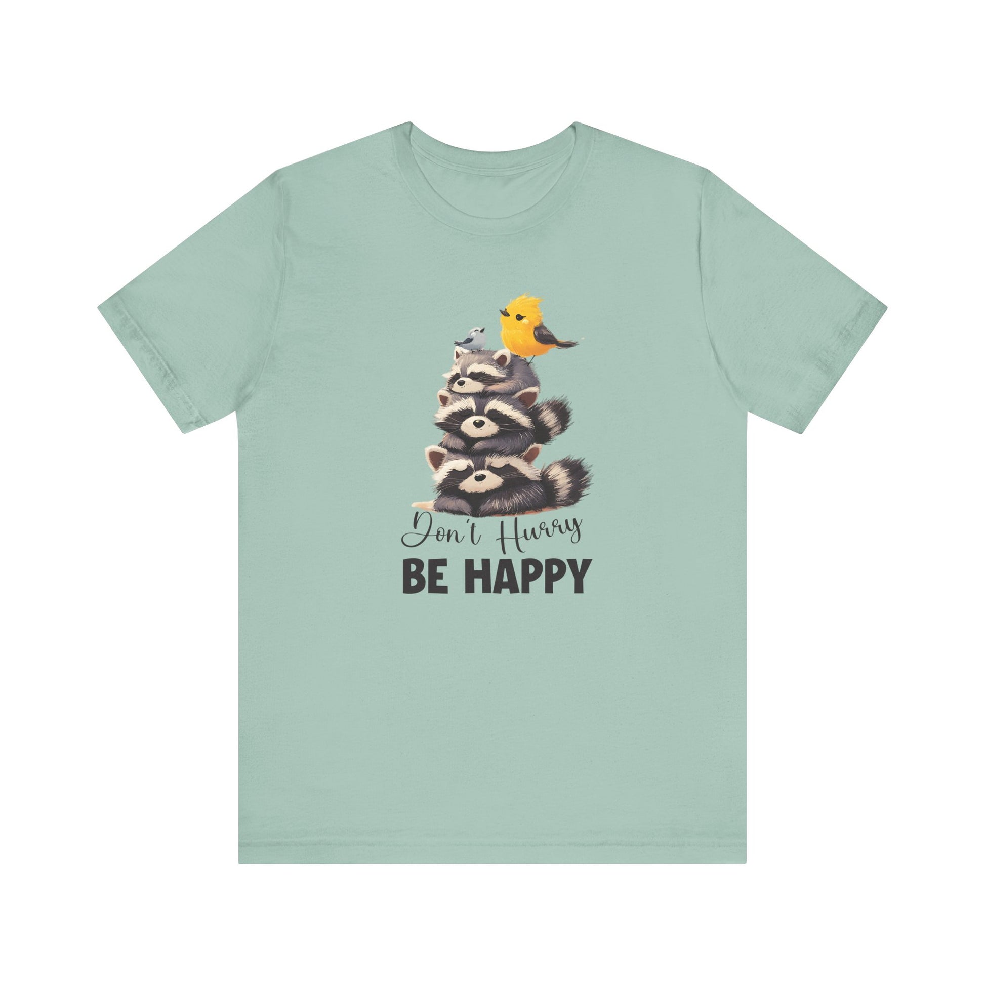 Don't hurry be happy, cute raccoon shirt feral raccoon shirt, raccoon lover shirt - PopCultureByDesign36