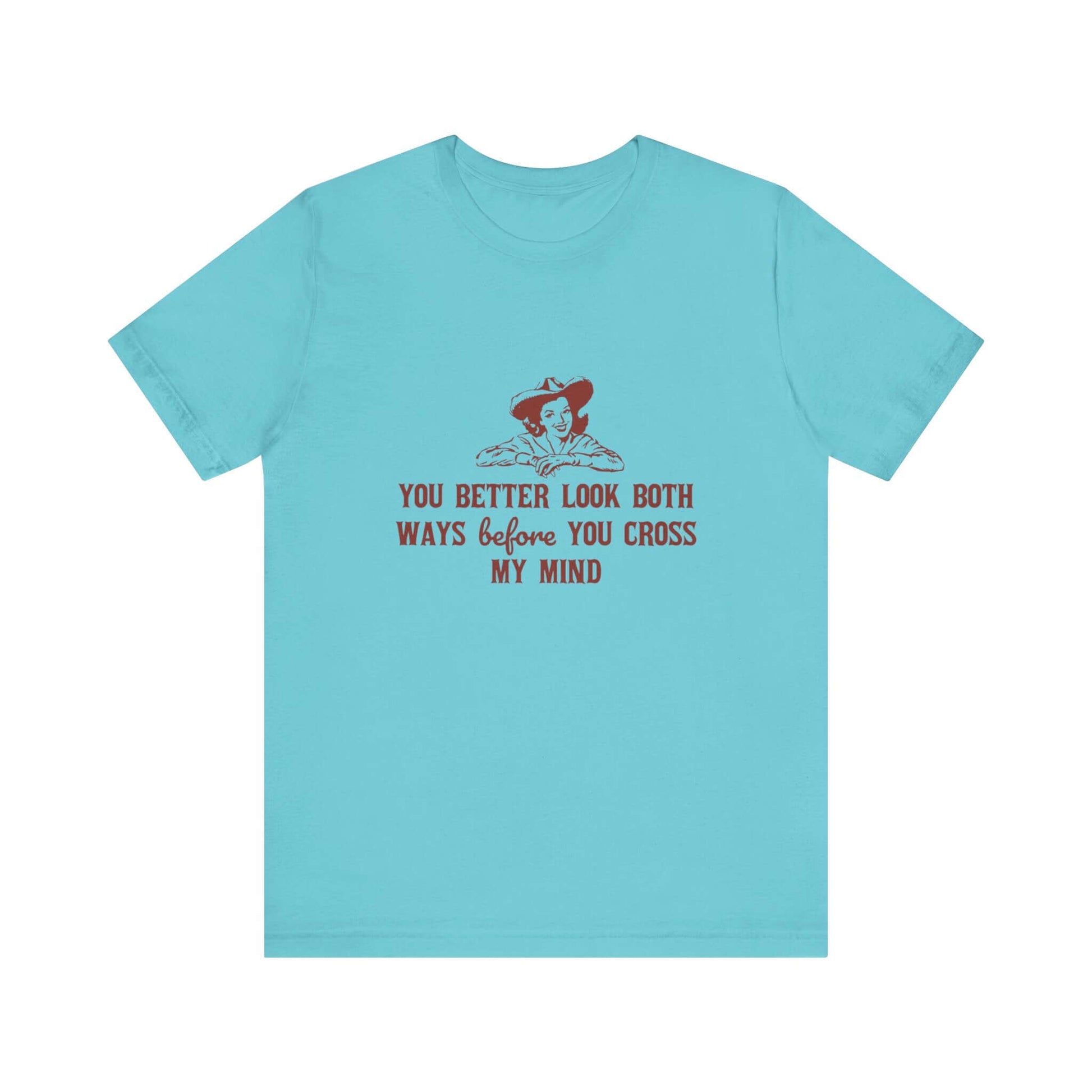 Funny Cowgirl Shirt, Humorous Top, Sarcastic Cowgirl Shirt with a retro design on a turquoise tee.
