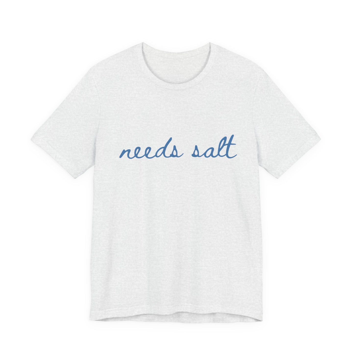 Needs Salt — Foodie Chef T-Shirt