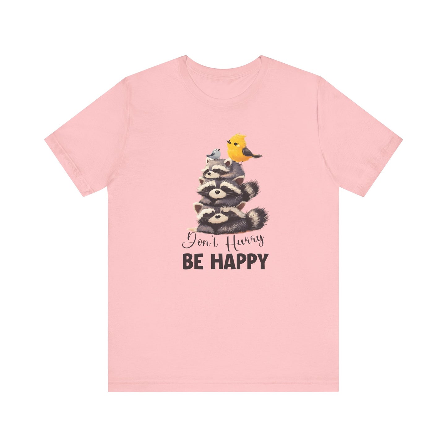 Don't hurry be happy, cute raccoon shirt feral raccoon shirt, raccoon lover shirt - PopCultureByDesign36