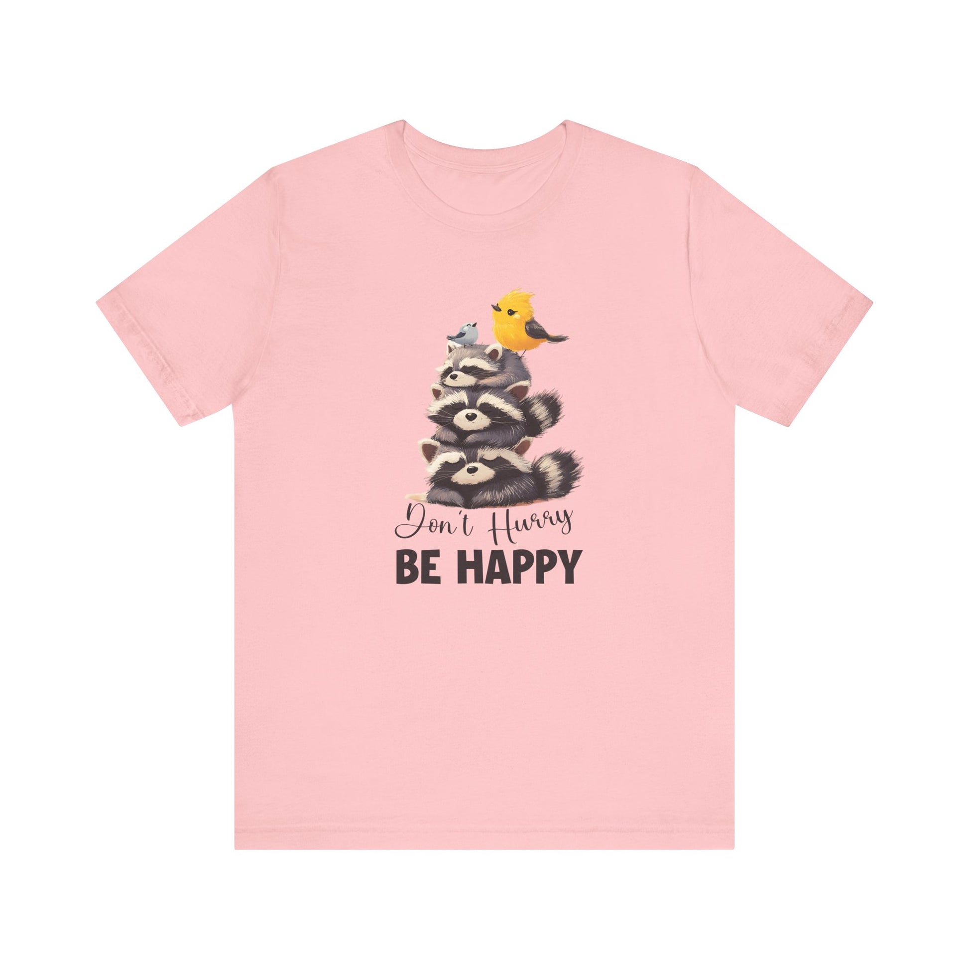 Don't hurry be happy, cute raccoon shirt feral raccoon shirt, raccoon lover shirt - PopCultureByDesign36