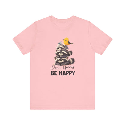 Don't hurry be happy, cute raccoon shirt feral raccoon shirt, raccoon lover shirt - PopCultureByDesign36