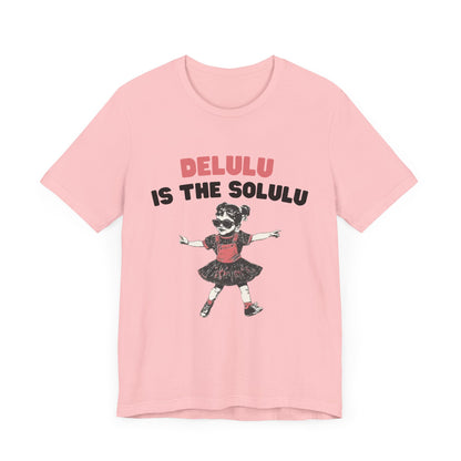 Delulu is the solulu Shirt, Anxiety Shirt, Meme Shirt, Delulu era Shirt - PopCultureByDesign36