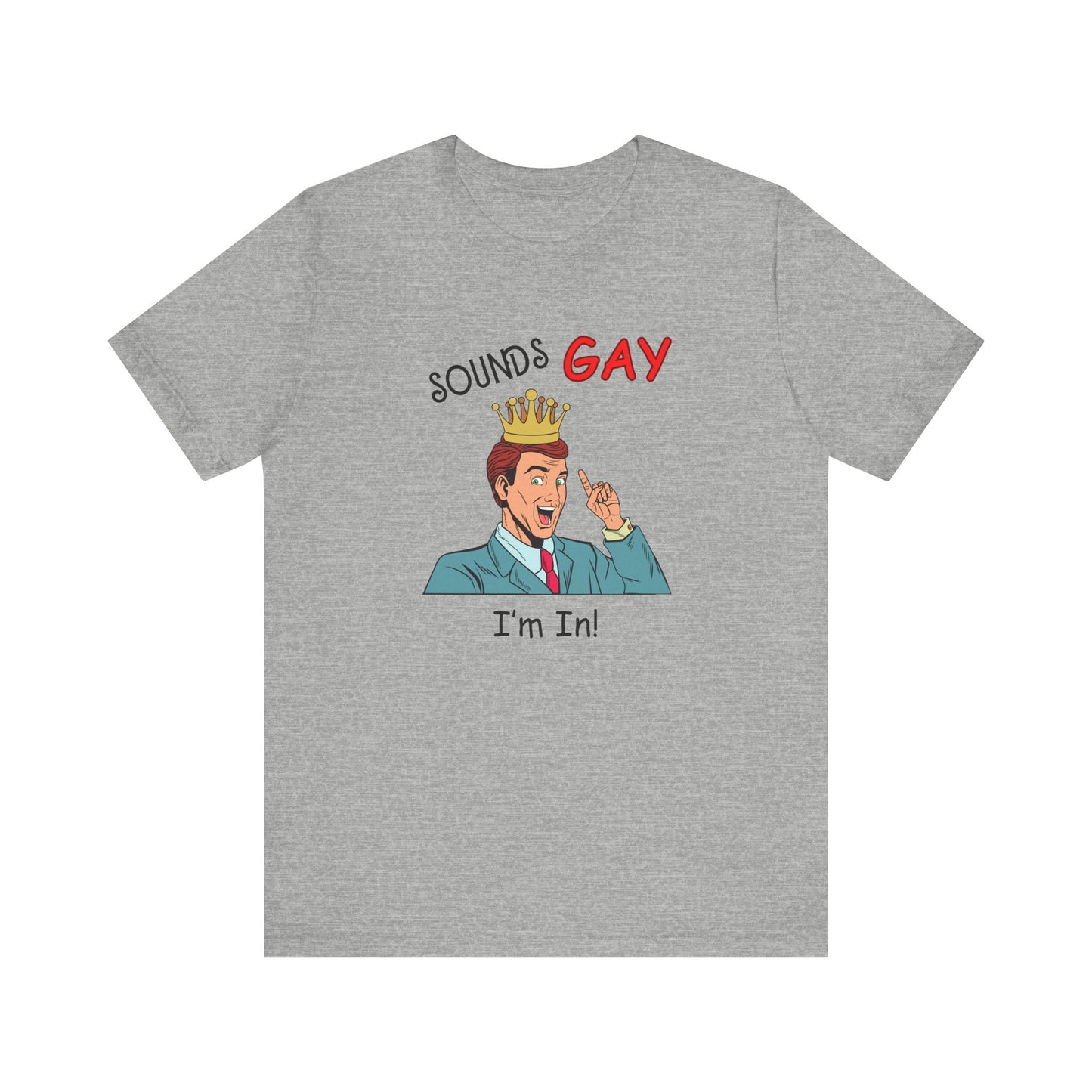Sounds Gay I'm In! Shirt, Gay Pride Shirt, Pride Month Shirt, Gay Shirts - PopCultureByDesign36