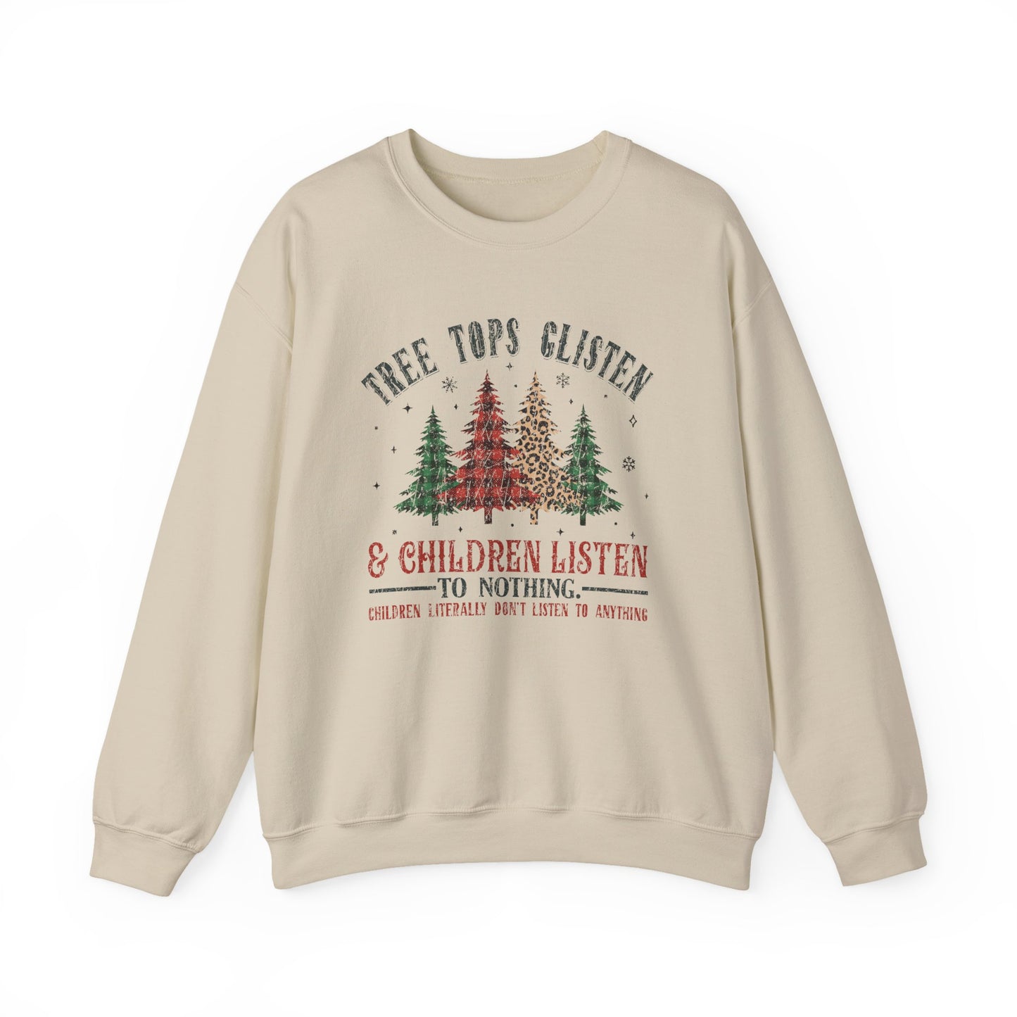 Tree Tops Glisten Children Listen To Nothing, Christmas Sweatshirt - PopCultureByDesign36