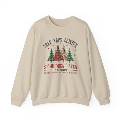 Tree Tops Glisten Children Listen To Nothing, Christmas Sweatshirt - PopCultureByDesign36