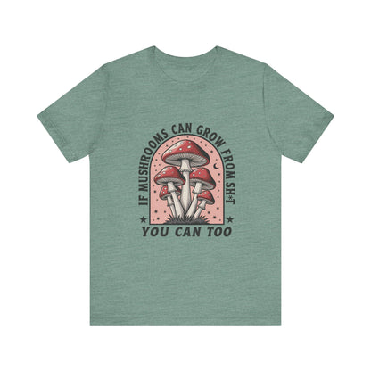 Funny Motivational Shirt, Funny Mushrooms Tee, Mushroom Lover - PopCultureByDesign36