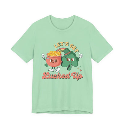 Let's Get Lucked Up Shirt, St Patrick's Day Tee, Irish Shamrock Tee - PopCultureByDesign36