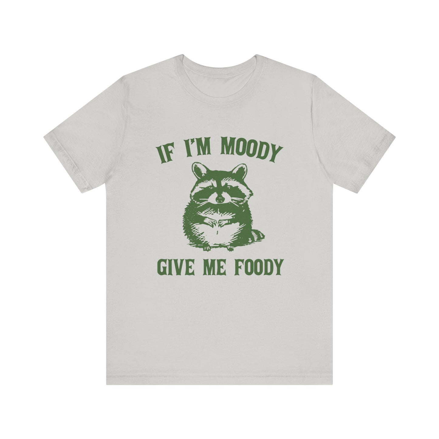 If I'm moody give me foody Retro T-Shirt, Meme Shirt, Funny Raccoon T-shirt - PopCultureByDesign36