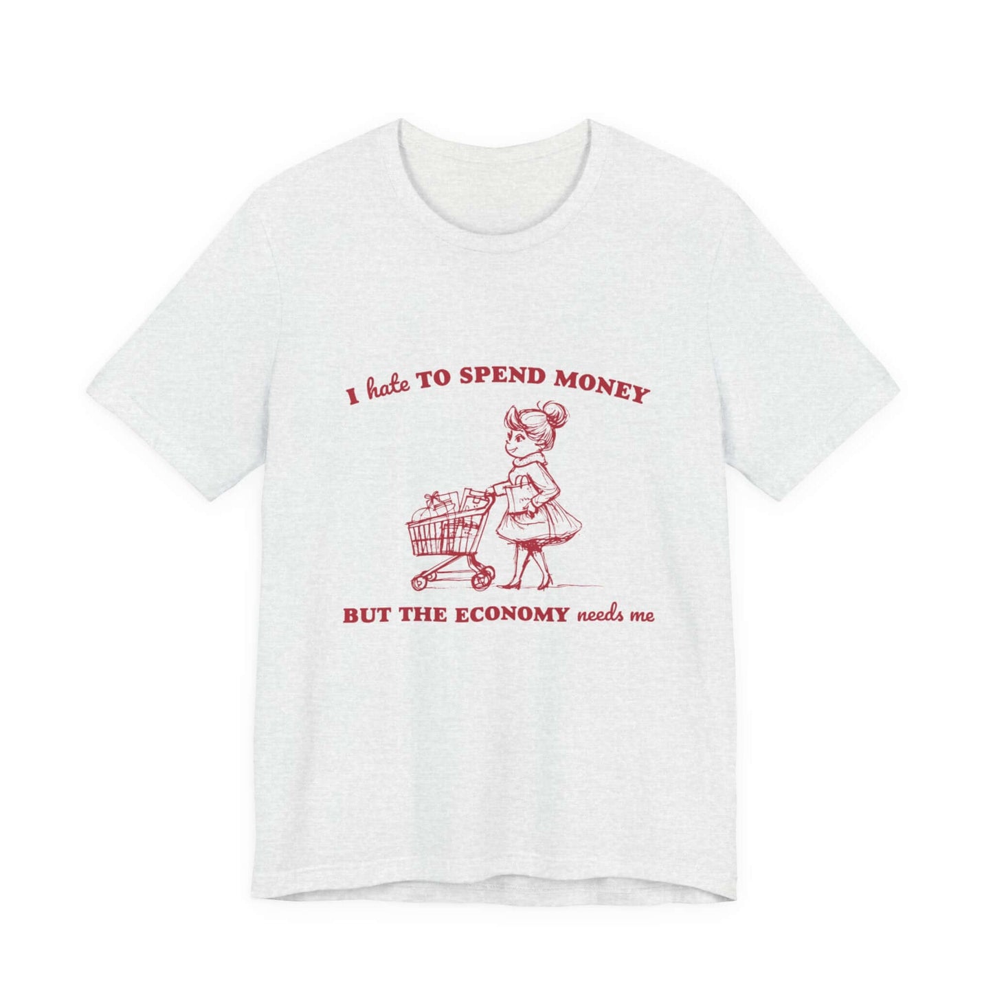 Retro Funny Woman T-Shirt, Hipster Shirt, Sarcasm Top with humorous graphic and text about spending money.