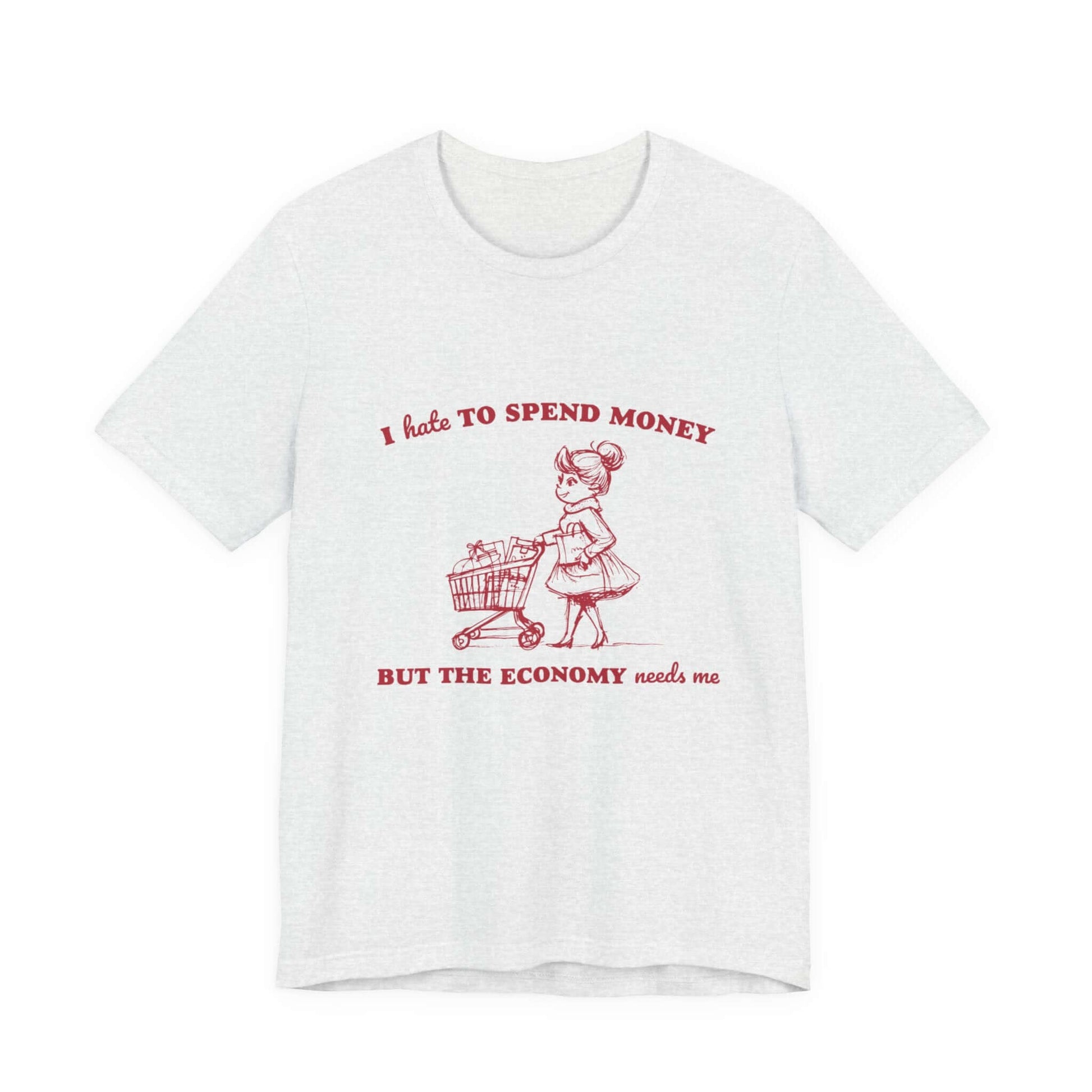 Retro Funny Woman T-Shirt, Hipster Shirt, Sarcasm Top with humorous graphic and text about spending money.
