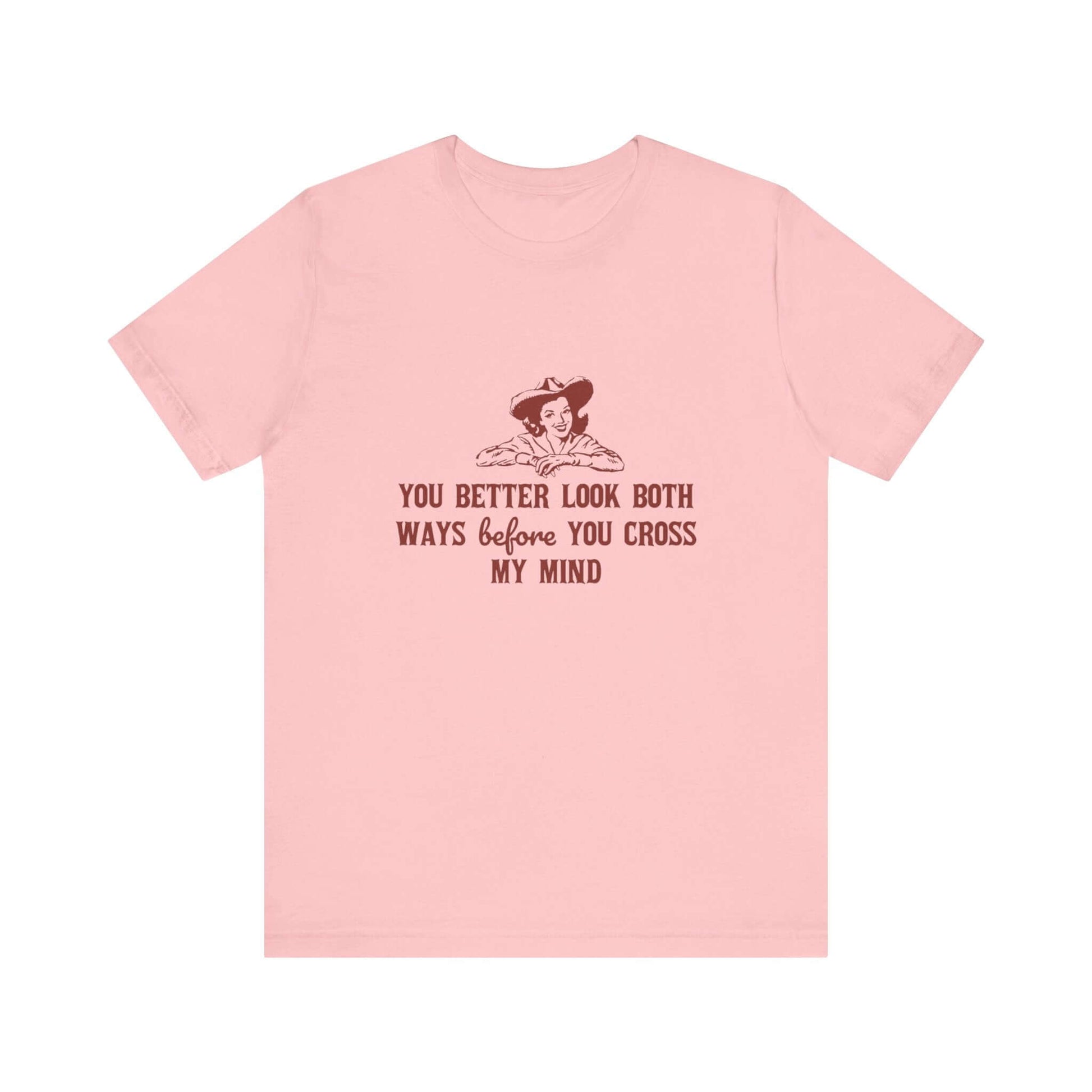 Funny Cowgirl Shirt, Humorous Top, Sarcastic Cowgirl Shirt in pink with witty phrase design.