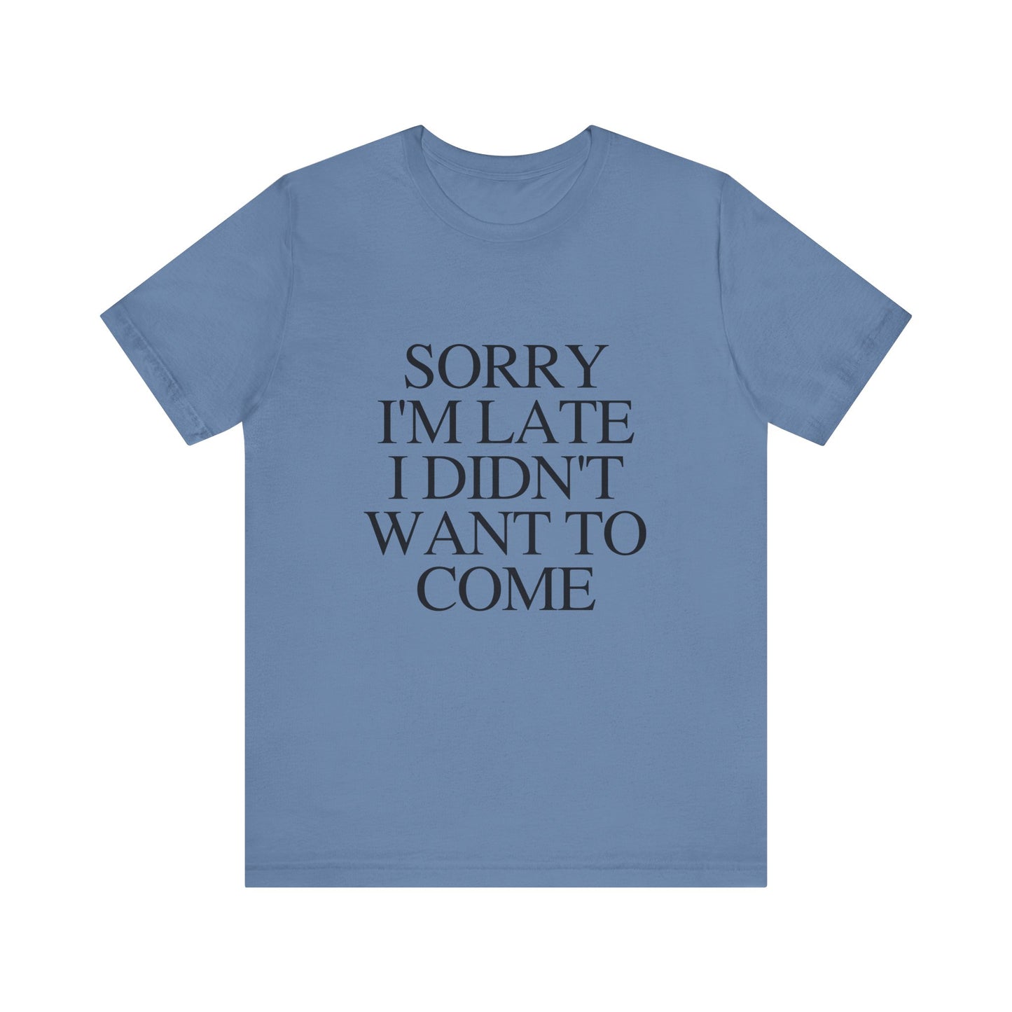 Sorry Im late I didnt want to come Shirt, Funny Introvert Shirt, Social Anxiety Shirt - PopCultureByDesign36