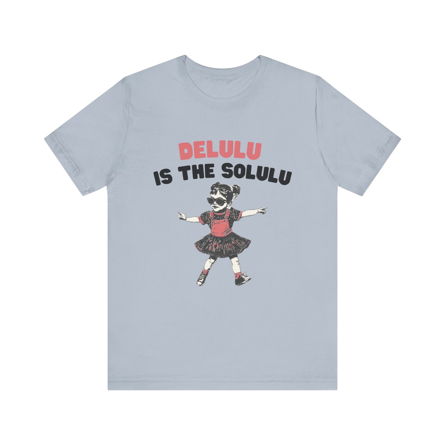 Delulu is the solulu Shirt, Anxiety Shirt, Meme Shirt, Delulu era Shirt - PopCultureByDesign36
