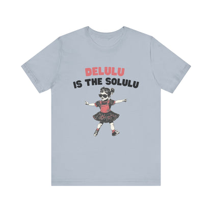 Delulu is the solulu Shirt, Anxiety Shirt, Meme Shirt, Delulu era Shirt - PopCultureByDesign36