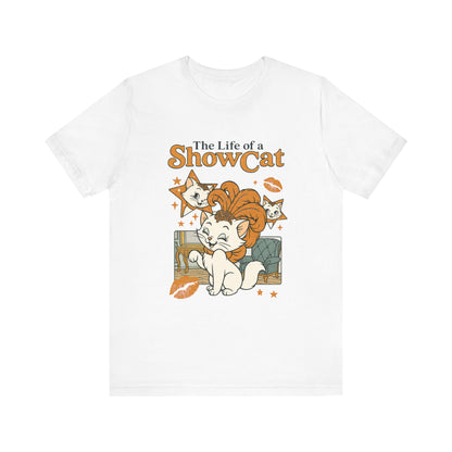 The Life of A ShowCat Shirt, Showgirl Shirt, Cat Tee