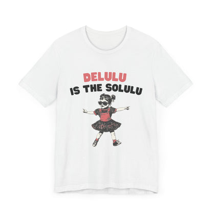 Delulu is the solulu Shirt, Anxiety Shirt, Meme Shirt, Delulu era Shirt - PopCultureByDesign36