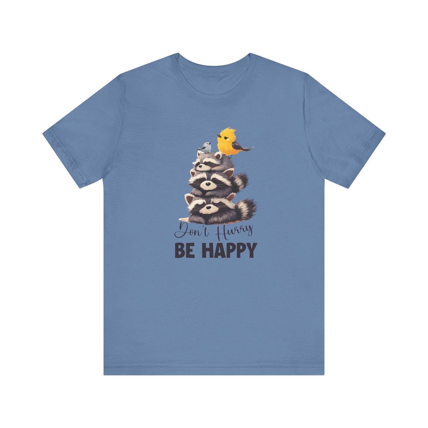 Don't hurry be happy, cute raccoon shirt feral raccoon shirt, raccoon lover shirt - PopCultureByDesign36