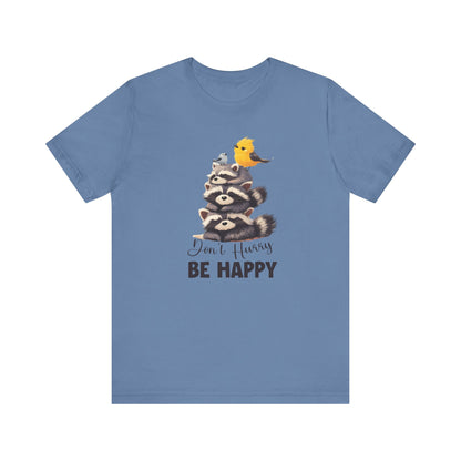 Don't hurry be happy, cute raccoon shirt feral raccoon shirt, raccoon lover shirt - PopCultureByDesign36