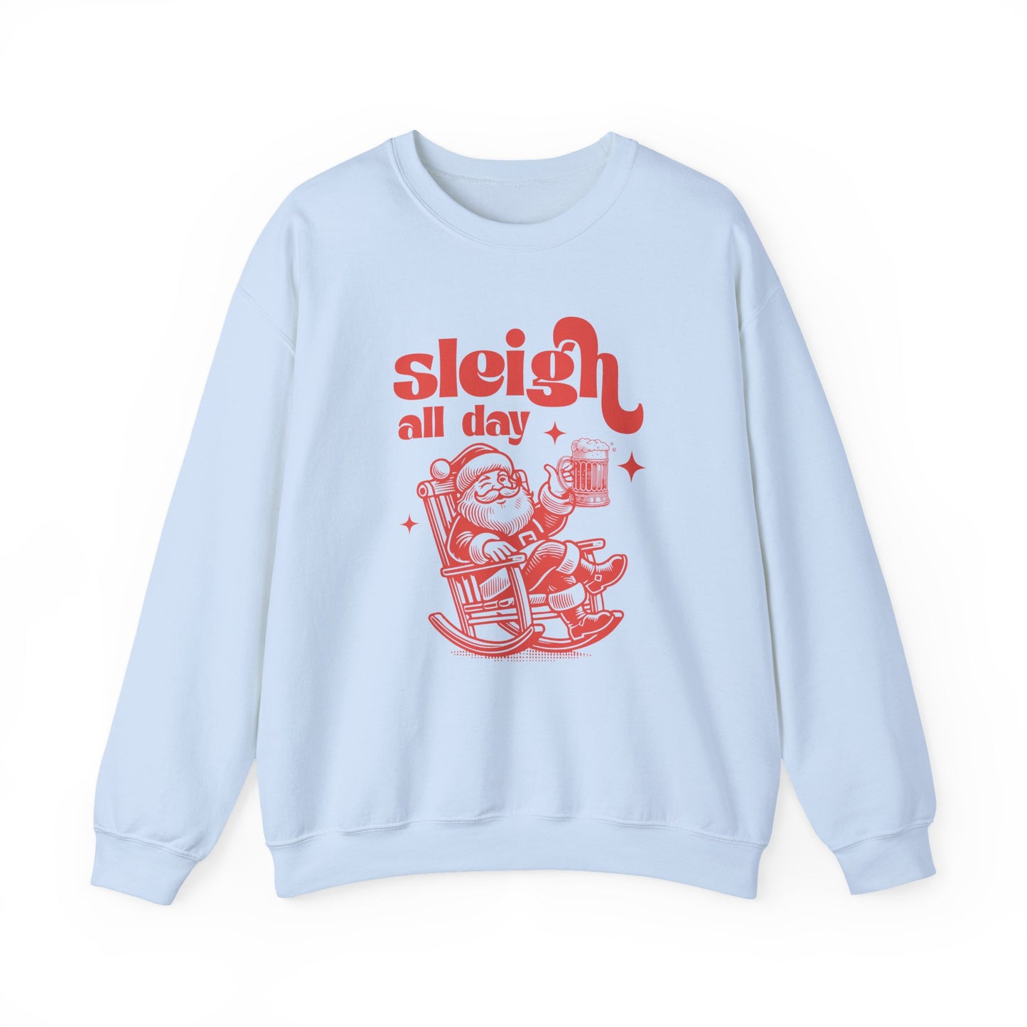 Sleigh All Day Sweatshirt, Santa Inspired, Funny Santa sweatshirt - PopCultureByDesign36