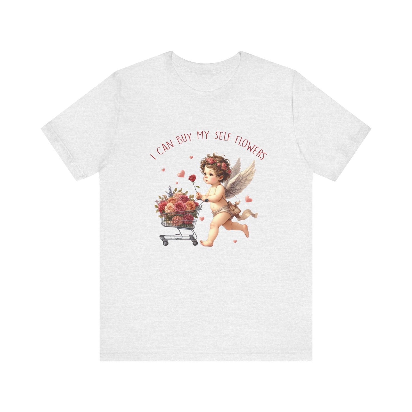 I Can Buy Myself Flowers, Cupid Valentine's Day, Love Yourself Shirt - PopCultureByDesign36