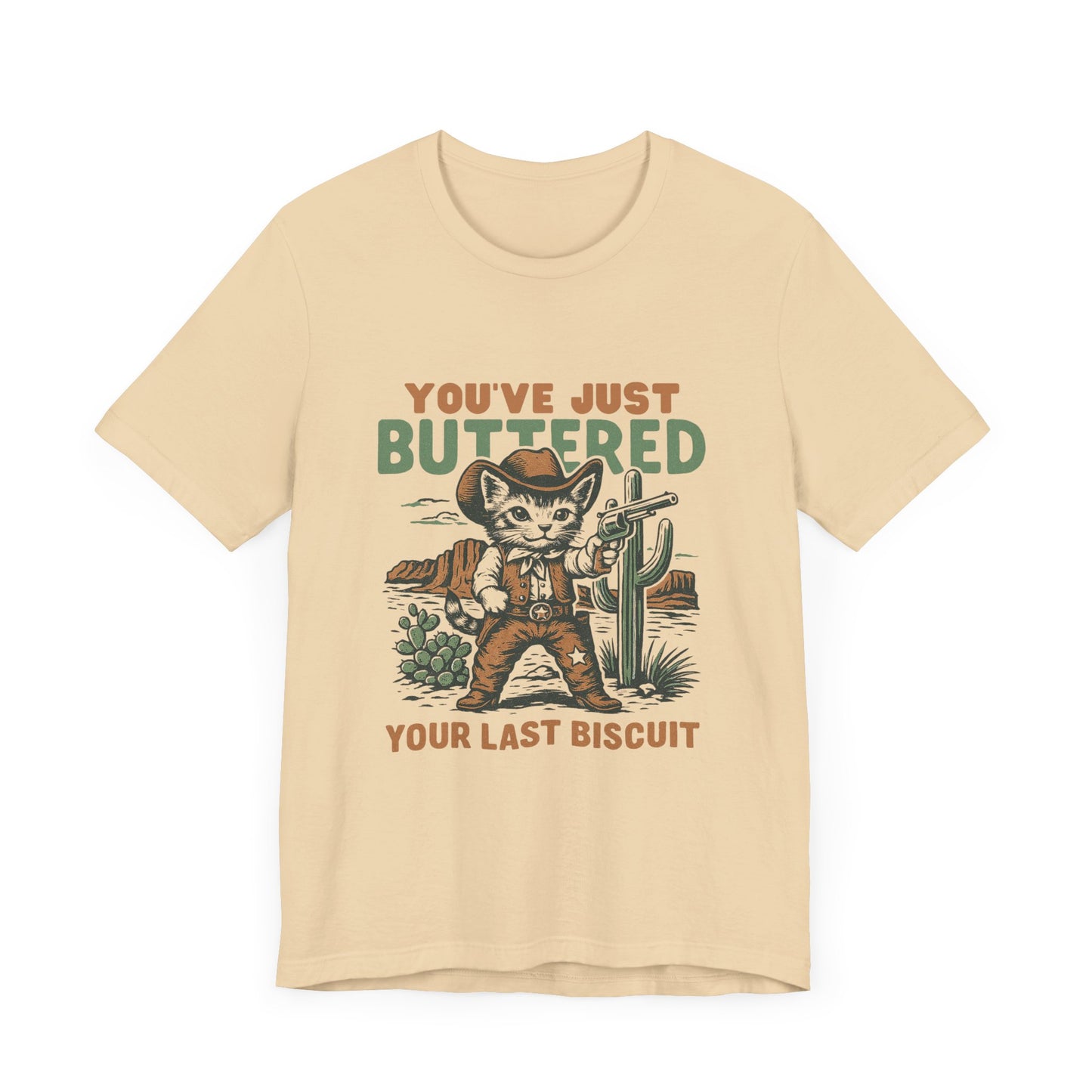You've Just Buttered Your Last Biscuit Shirt, Funny Cowboy Cat Tshirt - PopCultureByDesign36